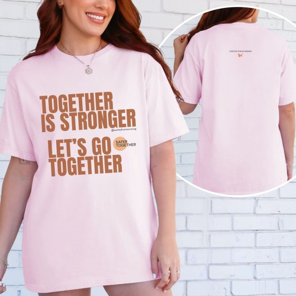 Together is stronger. Let’s go together. | The Safer Together Collection | Comfort Colors T-Shirt