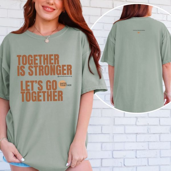 Together is stronger. Let’s go together. | The Safer Together Collection | Comfort Colors T-Shirt
