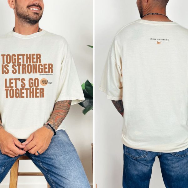 Together is stronger. Let’s go together. | The Safer Together Collection | Comfort Colors T-Shirt