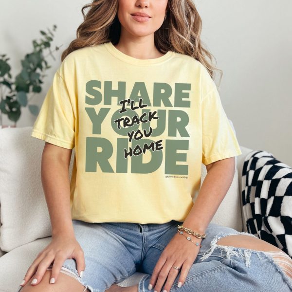 Share your ride. I’ll track you home. | The Safer Together Collection | Comfort Colors T-Shirt