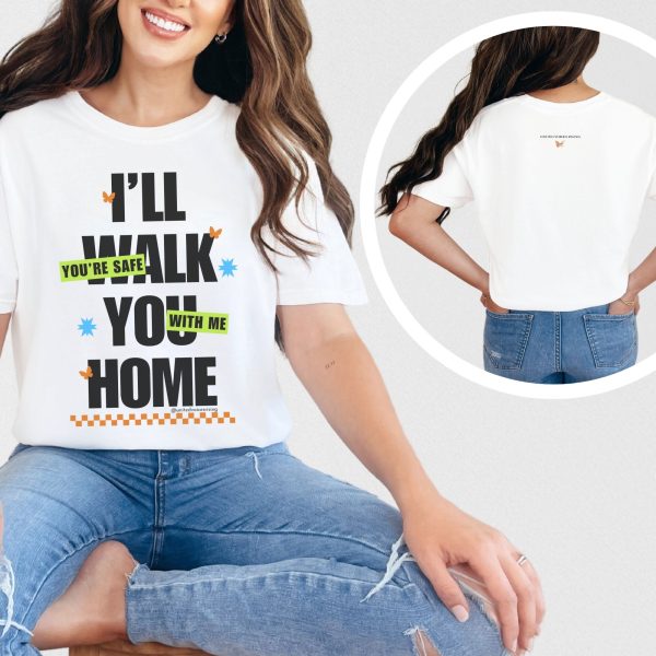 I’ll walk you home. You’re safe with me. | The Safer Together Collection | Comfort Colors T-Shirt