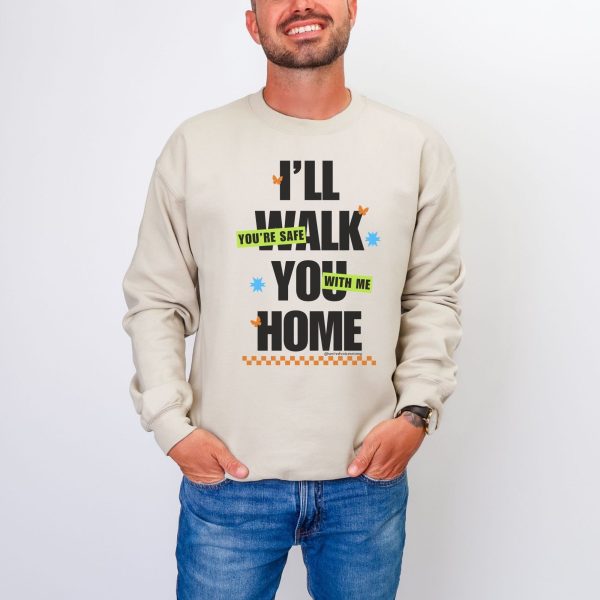 I’ll walk you home. You’re safe with me. | The Safer Together Collection | Gildan 18000