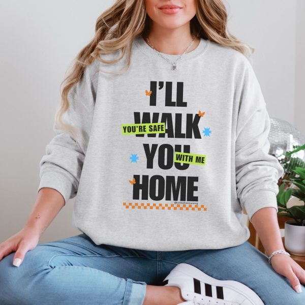 I’ll walk you home. You’re safe with me. | The Safer Together Collection | Gildan 18000