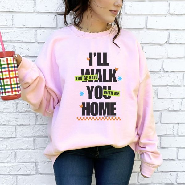 I’ll walk you home. You’re safe with me. | The Safer Together Collection | Gildan 18000