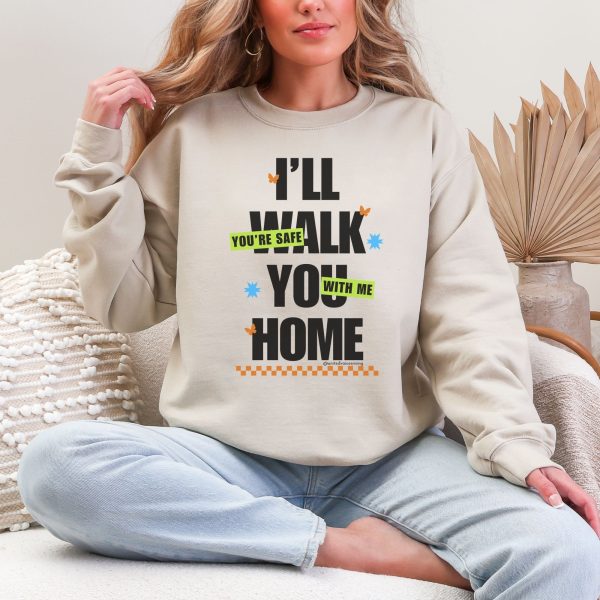 I’ll walk you home. You’re safe with me. | The Safer Together Collection | Gildan 18000