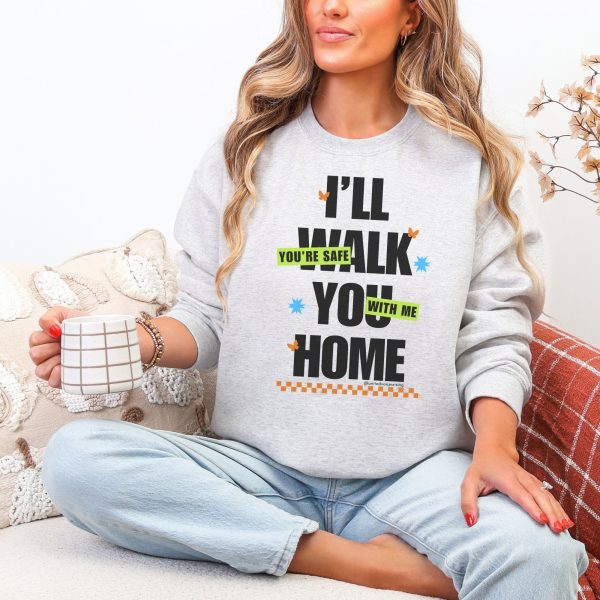 I’ll walk you home. You’re safe with me. | The Safer Together Collection | Gildan 18000