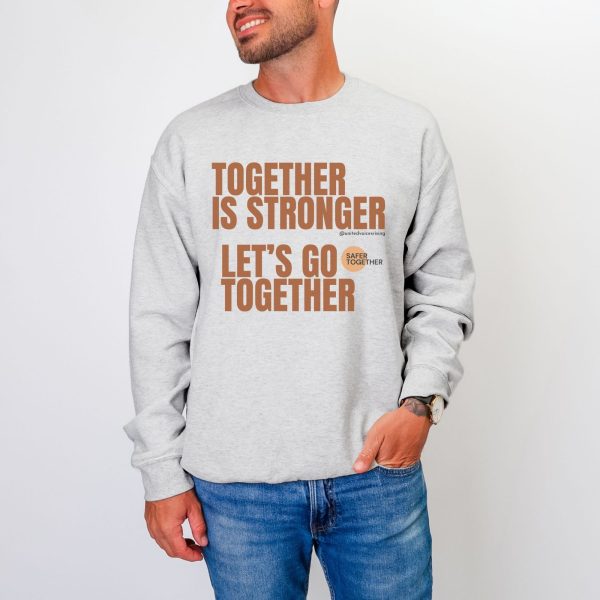 Together is stronger. Let’s go together. | The Safer Together Collection | Gildan 18000