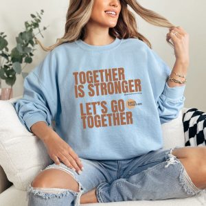 Together is stronger. Let’s go together. | The Safer Together Collection | Gildan 18000 - Image 12