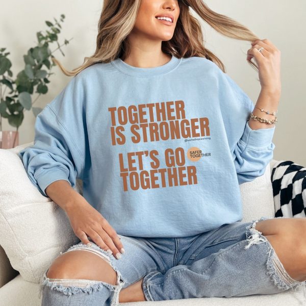 Together is stronger. Let’s go together. | The Safer Together Collection | Gildan 18000