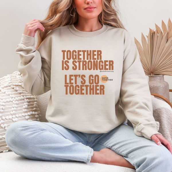 Together is stronger. Let’s go together. | The Safer Together Collection | Gildan 18000