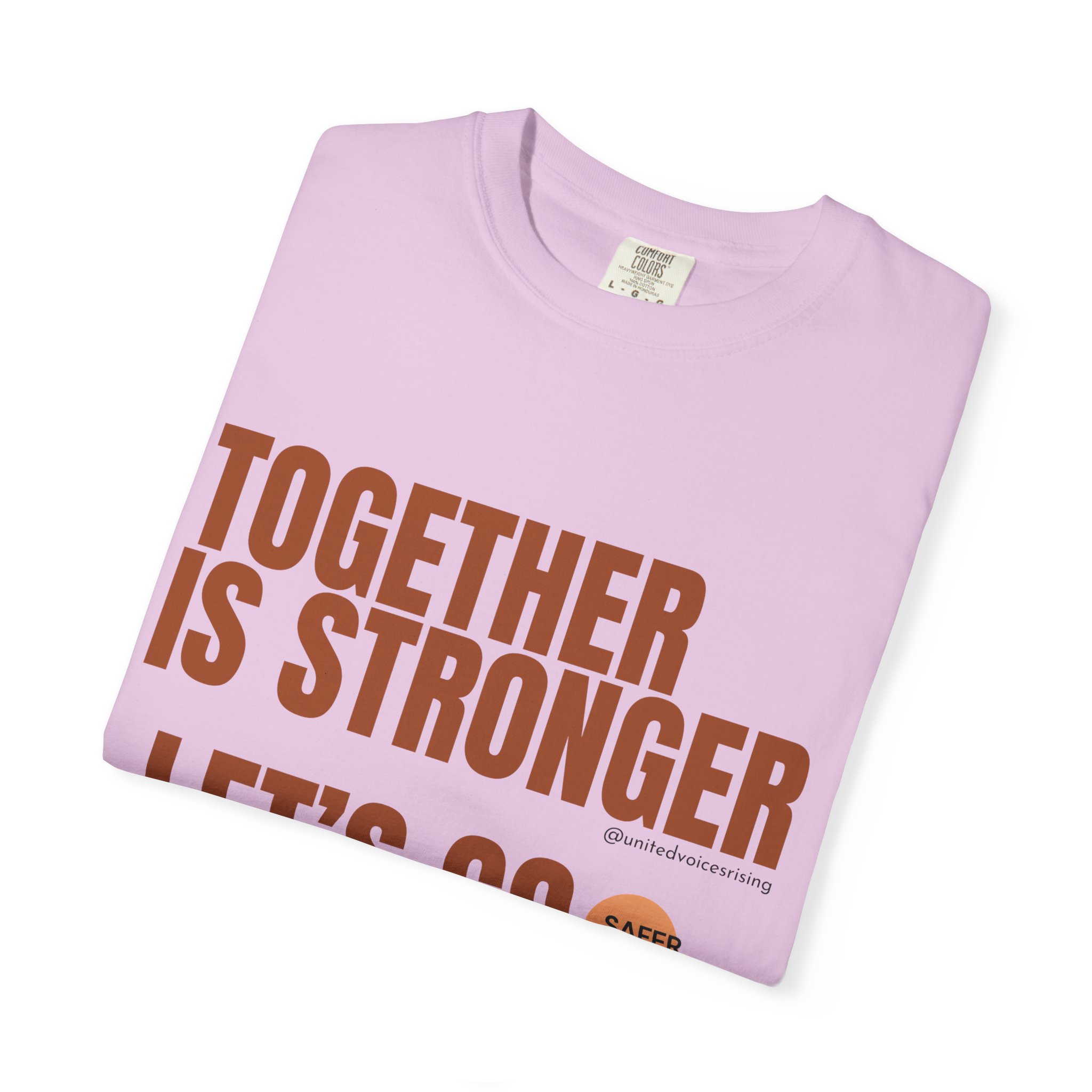 Together is stronger. Let’s go together. | The Safer Together Collection | Comfort Colors T-Shirt - Image 13