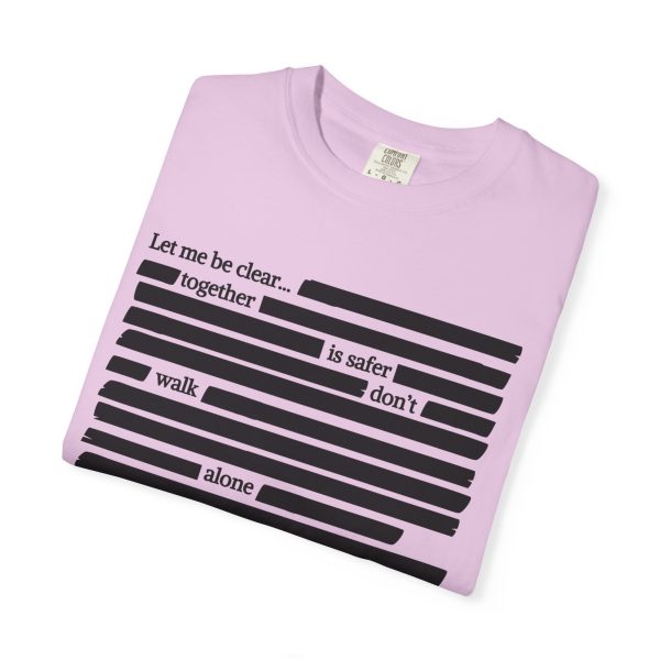 Together is safer; don’t walk alone. | The Safer Together Collection | Comfort Colors T-Shirt